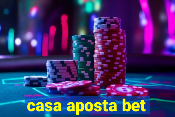 casa aposta bet